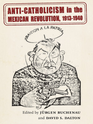 cover image of Anti-Catholicism in the Mexican Revolution, 1913-1940